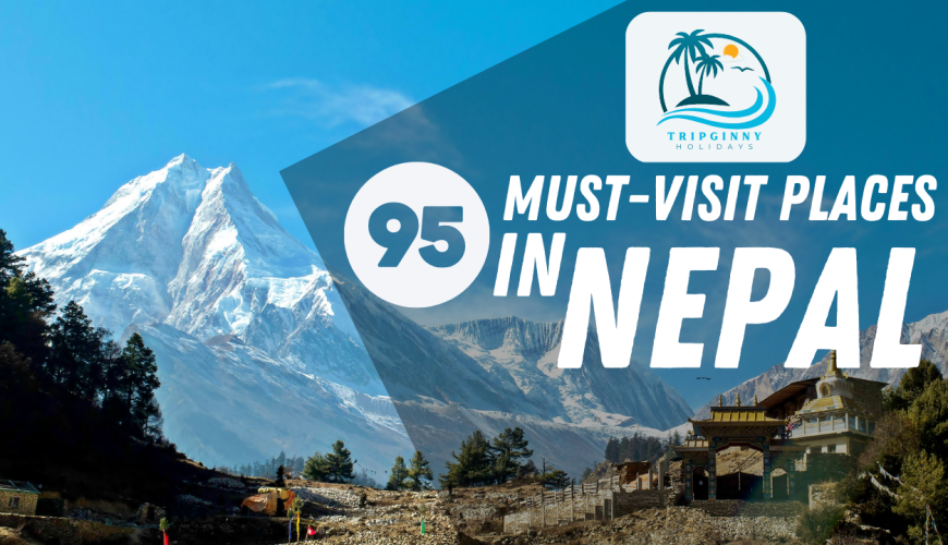 95 Places To Visit In Nepal
