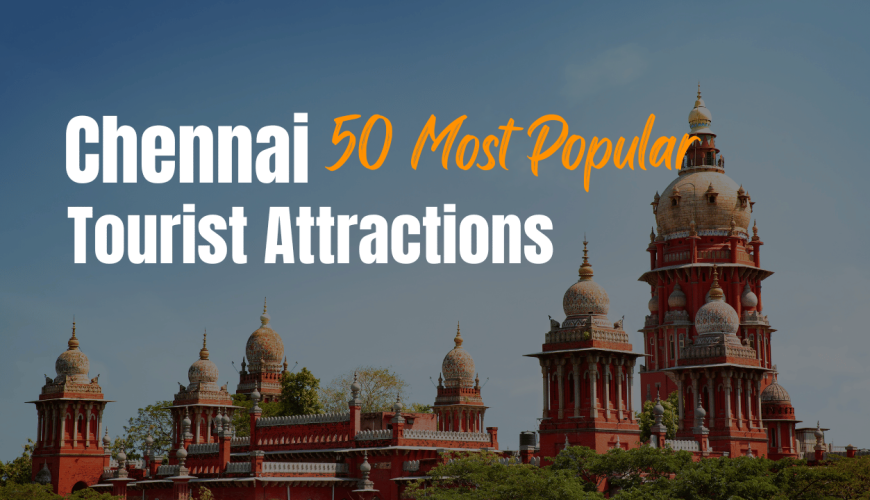 50 most popular tourist attractions in Chennai