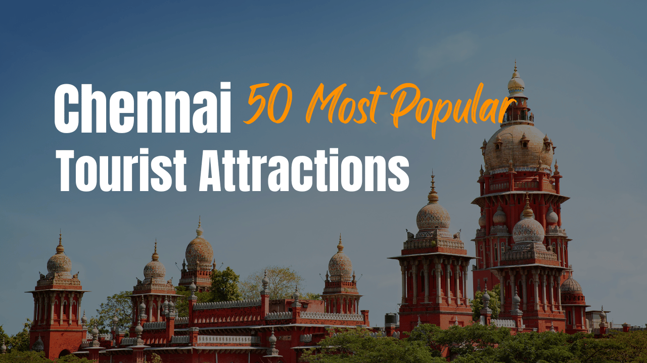 50 most popular tourist attractions in Chennai