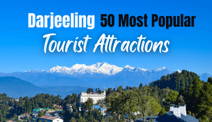 50 most popular tourist attractions in Darjeeling