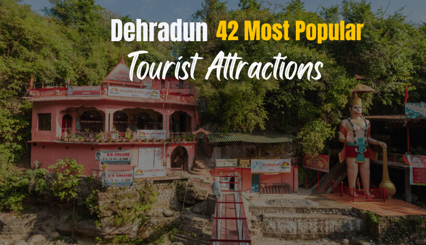 42 most popular tourist attractions in Dehradun
