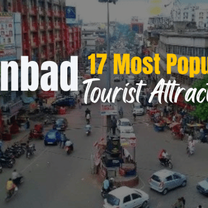 17 most popular tourist attractions in Dhanbad