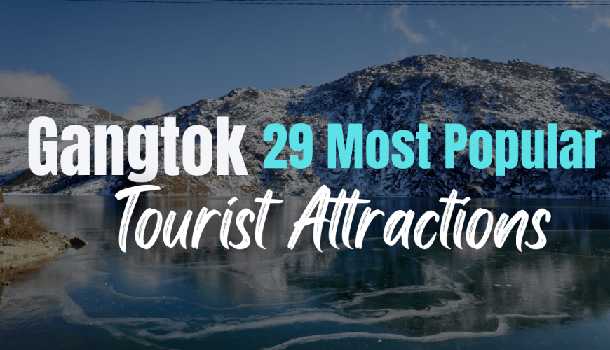 Gangtok – 29 Most Popular Tourist Attractions