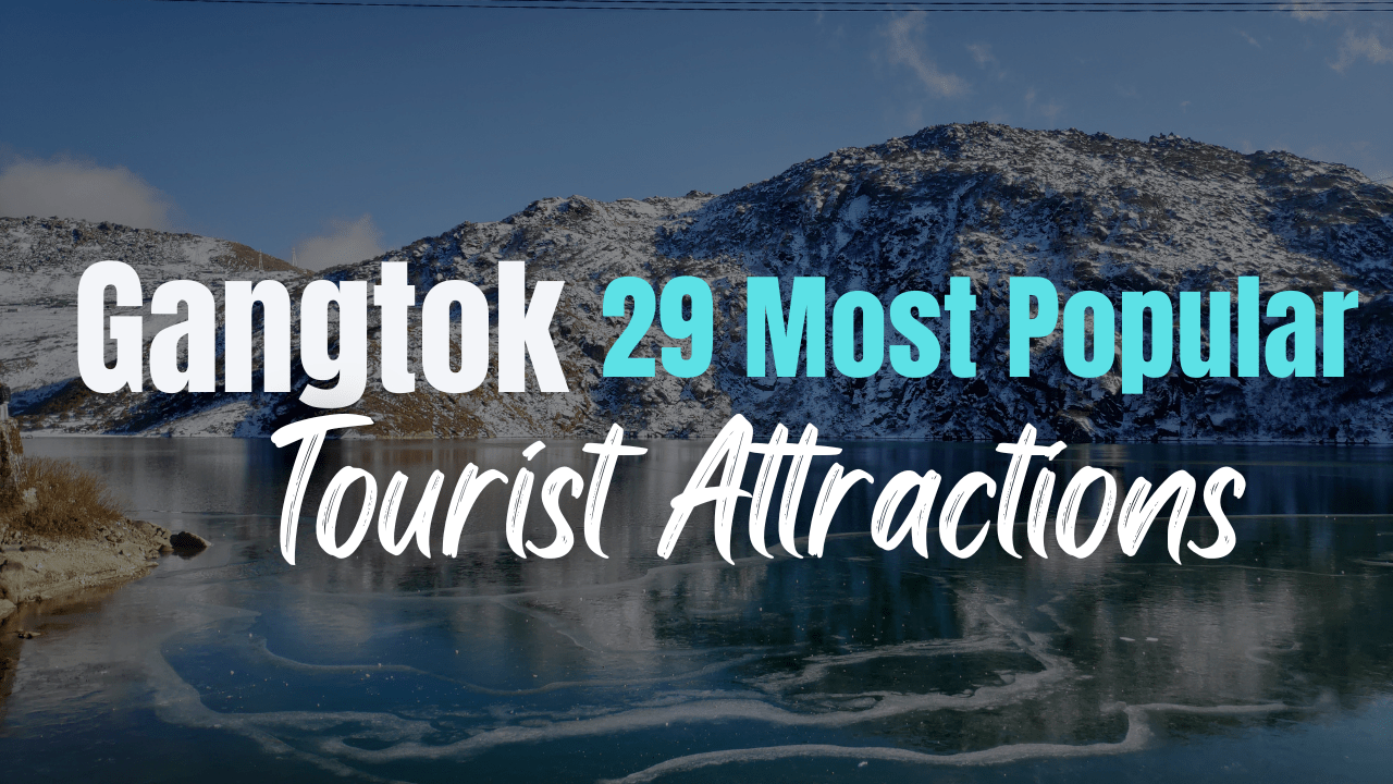 Gangtok – 29 Most Popular Tourist Attractions