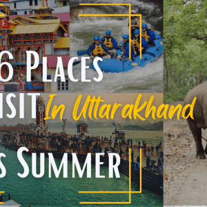 96 Most Popular Places In Uttarakhand In 2023